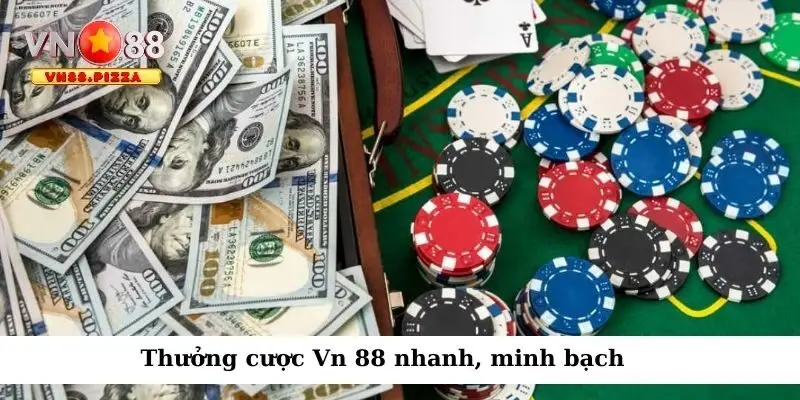 Thưởng cược Vn 88 nhanh, minh bạch